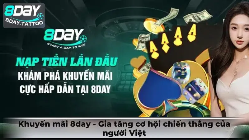Khuyến mãi 8day – Gia tăng cơ hội chiến thắng của người Việt